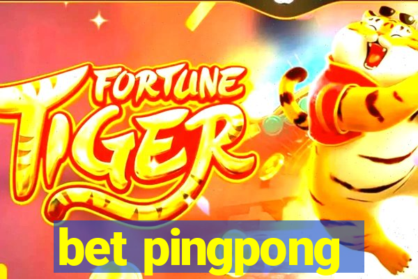 bet pingpong